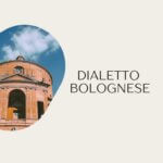 Dialetto Bologna e le sue origini ma non solo